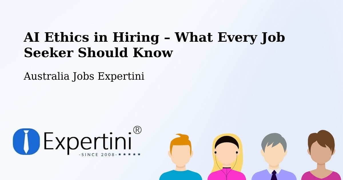 AI Ethics in Recruitment & Hiring – Mapleton - Mapleton, Australia Jobs Expertini