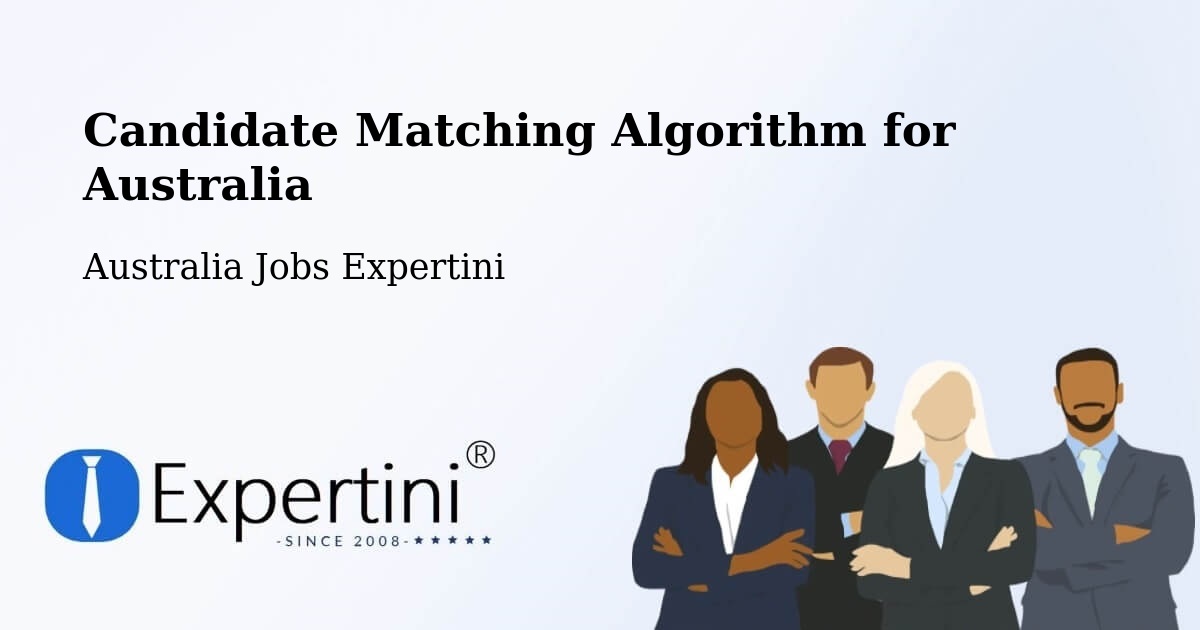 Candidate Matching Algorithm Overview – Mapleton - Australia Jobs Expertini