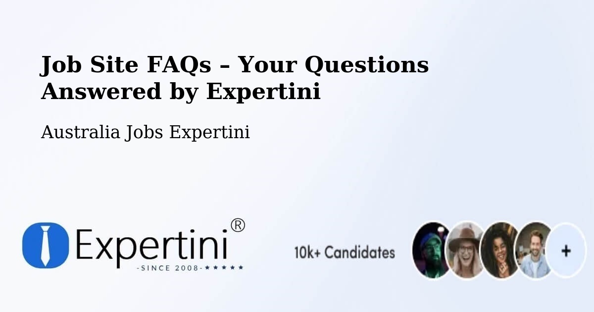 Job Site FAQs – Frequently Asked Questions – Mapleton - Mapleton, Australia Jobs Expertini